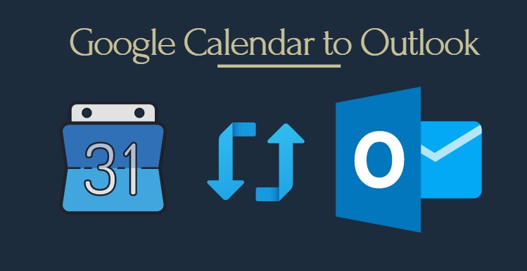 Sync Migrate Google Calendar To Outlook Account Easy Steps Sync Migrate Google Calendar To Outlook Account Easy Steps