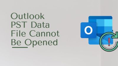 Outlook PST Data File Cannot Be Opened