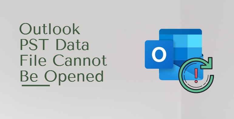 Outlook PST Data File Cannot Be Opened