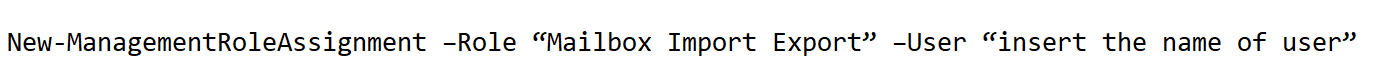 powershell command to provide mailbox export or import role