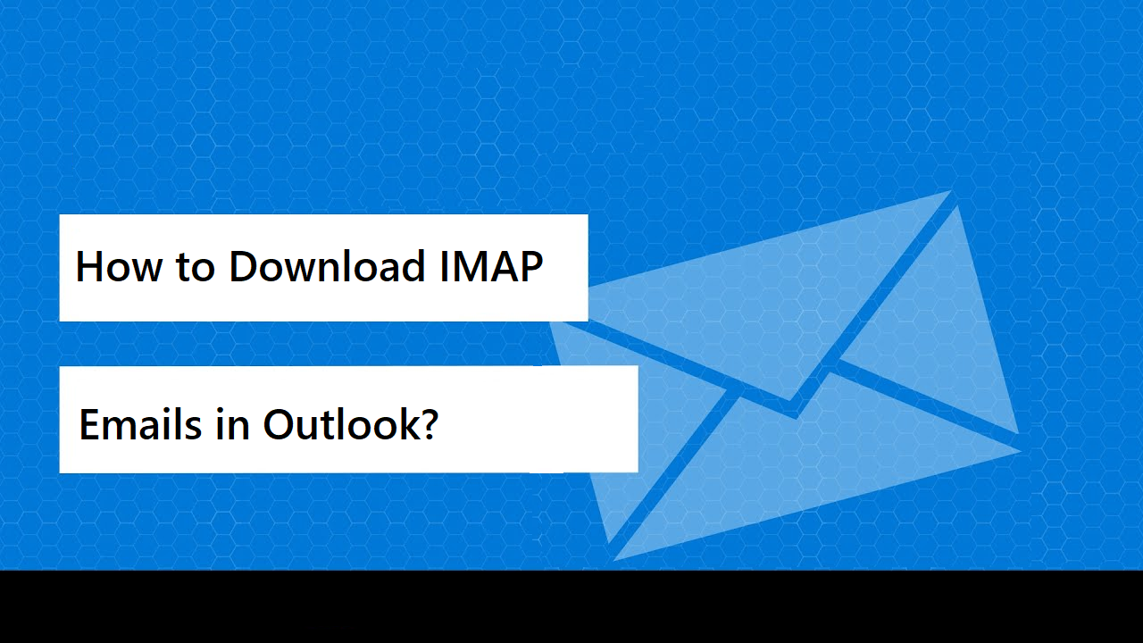 how-to-download-imap-emails-in-outlook