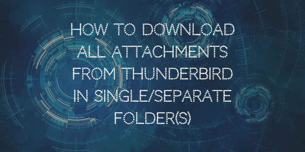 Download Attachments from Multiple Emails in Thunderbird