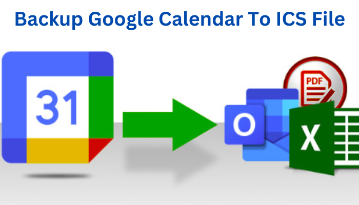 Backup Google Calendar To ICS File Complete Guide